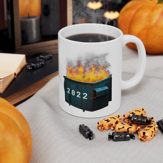 2022 Dumpster Fire Mug - Funny Office Gift, Funny Coffee Mugs for Women,  Men, Adults - Etsy