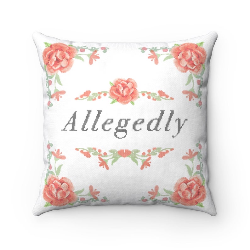 Allegedly Throw Pillow Funny Saying Pillow cover insert, Sarcasm Quote Accent Pillow, Meme Home Decor, Pink Floral Decorative Pillow image 2