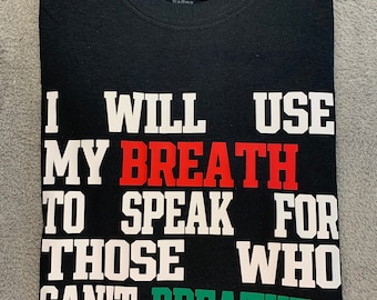 I Will Use My Breath To Speak For Those Who Can’t Breathe, Short Sleeve T-Shirt, BLM-Black Lives Matter, Adult, Unisex