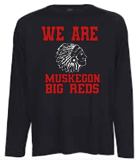 We Are Muskegon Big Reds Long Sleeve T Shirt High School Etsy