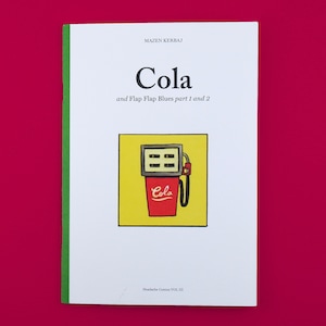 Puede incluir: Un libro de bolsillo titulado "Cola and Flap Flap Blues part 1 and 2" de Mazen Kerbaj. La portada presenta una ilustración roja y amarilla de una bomba de gasolina vintage con la palabra "Cola". El libro tiene una lomo verde sobre un fondo rojo.