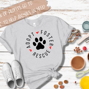 Rescue Foster Adopt Animals T-Shirt For Animal Lovers Rescue Foster Adopt Animals T-Shirt For Animal Lovers