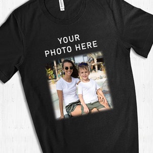 Custom Photo Shirt, Custom T-Shirt Graphic, Women Custom Tshirt Picture Shirt, Custom Unisex Shirts, Custom Printing T-shirts, Picture Shirt