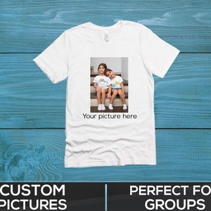 personalized shirt kids, T-shirt Picture, T-shirt Photo, Custom tshirt Picture Women, Unisex Shirt Personalized Gift, Custom T-Shirt Graphic