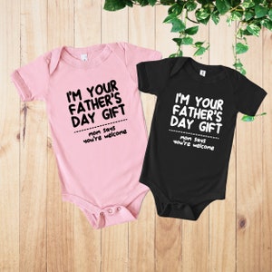 I&#39;m your fathers day gift , fathers day gift from baby girl wife kids gift for new dad , 1st fathers day gift ,&#39;m your fathers day gift