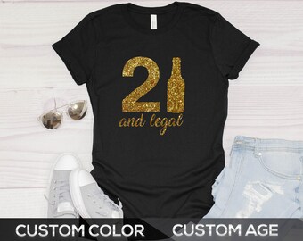 21 and legal shirt , 21st birthday gift for her, glitter birthday shirt, twenty first birthday shirt,  womens 21st birthday shirt , glitter