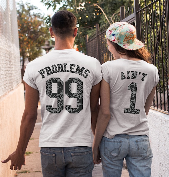 99 Problemas Ain t 1 Camisas de pareja a juego Regalos de camisa