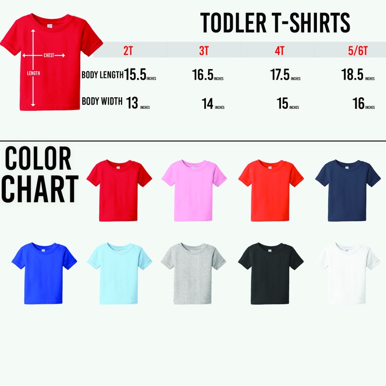 May include: A size chart for toddler t-shirts with measurements in inches. The chart shows the body length and width for sizes 2T, 3T, 4T, and 5/6T. A color chart shows eight different t-shirt colors: red, pink, light blue, blue, light blue, grey, black, and white.