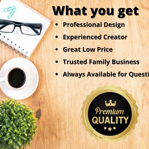 May include: A wooden table with a coffee cup, a notebook, glasses, a potted plant, and a gold seal with the text "Premium Quality" and three stars. The text "What you get" is listed with five bullet points: Professional Design, Experienced Creator, Great Low Price, Trusted Family Business, and Always Available for Questions.