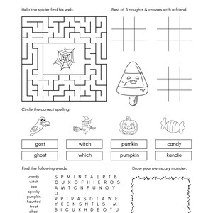 May include: A black and white printable worksheet with Halloween-themed activities for kids. The worksheet includes a maze, a tic-tac-toe game, a word search, and a spelling activity. The worksheet also includes a section for drawing a scary monster.