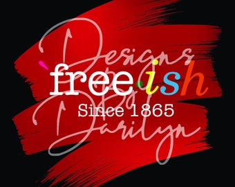 Free-ish, since 1865, Juneteenth, black lives matter, black excellence, african American, SVG/DXF