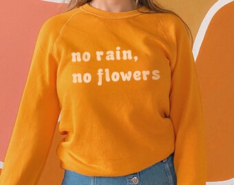 No Rain No Flowers Sweatshirt: Vintage Style Terry Crewneck