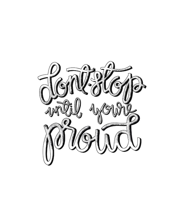 Don T Stop Until You Re Proud Inspirational Quotes Etsy Don T Stop Until You Re Proud Inspirational Quotes Etsy