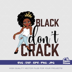 Schwarz Don&#39;t Crack Frau, Afroamerikaner svg, schwarze Frau svg, Afro Mädchen svg, schwarzes Mädchenmagie svg, schwarze Königin svg
