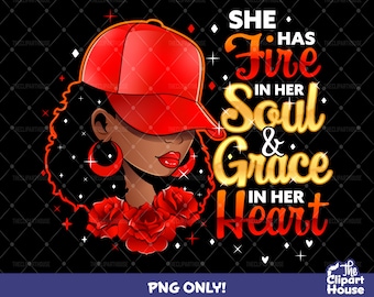 She Has Fire In Her Soul and Grace In Her Heart Cap, african american png, black woman png, afro png, black girl magic