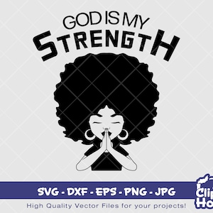 Dio è la mia forza / Digital SVG - DXF - EPS - png - Jpg / Download istantaneo / donna nera in formato SVG, afro, fede in formato SVG, religione, preghiera