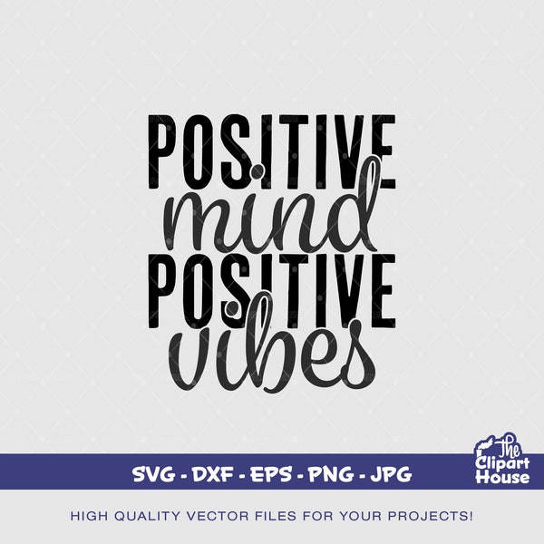 Positive Mind Positive Vibes, quotes svg, sayings svg, self made svg, positivity dvg, good vibes svg, self love svg, happiness svg