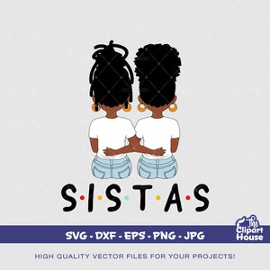 Sistas Girls 2, afrikanische svg, schwarze Frau, Freundschaftsziele, beste Freunde, Sistas svg, Schwestern svg