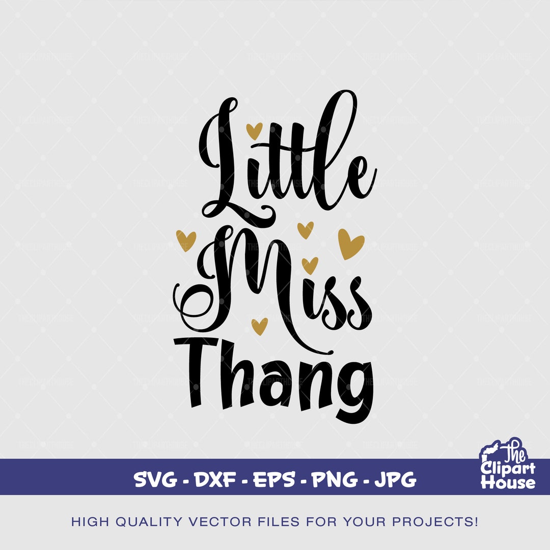 Little Miss Thang, Quotes Svg, Sayings Svg, Self Love, Love Svg, Sweet