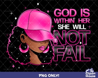 God Is Within Her She Will Not Fail Cap, african american png, black woman png, afro png, black girl magic