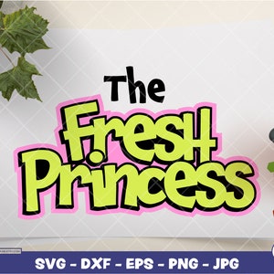 The Fresh Princess | Digital SVG - DXF - EPS - png - Jpg | Natychmiastowe pobranie | czarny sitcom svg, świeży książę svg, fajny cytat svg, graffiti svg