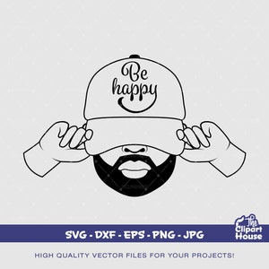 Be Happy Man Cap, african american svg, black man svg, bearded man svg, black excellence svg, melanin svg, black king svg