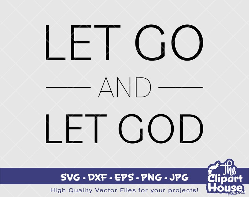 PNG Jpg EPS religion svg,hope Instant Download Let Go and Let God family faith svg Digital SVG religious svg