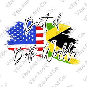 Può includere: Design grafico con il testo "Best of Both Worlds" in corsivo. Il design incorpora le bandiere americana e giamaicana, presentate come pennellate. Lo sfondo è bianco.