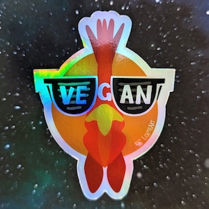 Vegan Chicken Sticker - Holographic Vinyl Sticker - Vegan Decal