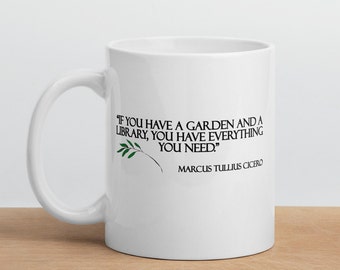 Garden Quotes (Cicero) White glossy mug