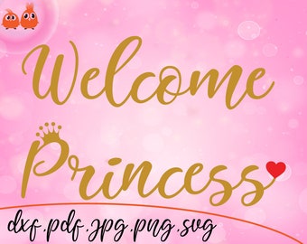 Welcome Princess SVG, Birthday cut file, Crown SVG cut file, Birthday SVG cut file, Princess svg, birthday girl svg, birthday svg file