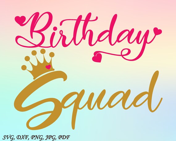 Download Birthday Squad Svg Birthday Cut File Crown Svg Cut File Etsy