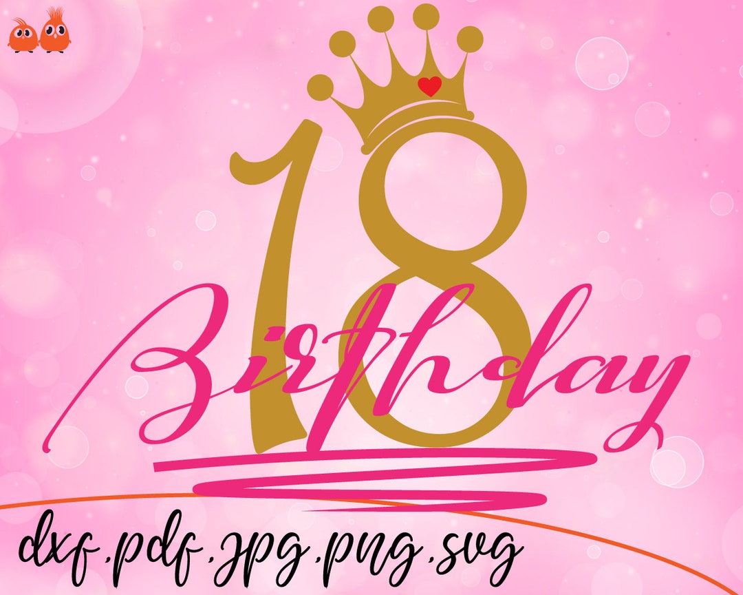 Eighteenth Birthday SVG, Birthday Cut File, Crown SVG Cut File ...