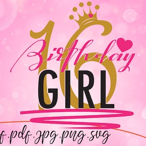 Sixteenth Birthday Girl SVG, Birthday cut file, Crown SVG cut file, Sixteen SVG cut file, Hearts svg, birthday girl svg, birthday svg file