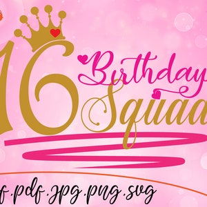 Sixteenth Birthday Squad SVG, Birthday cut file, Crown SVG cut file, Sixteen SVG cut file, Hearts svg, birthday girl svg, birthday svg file