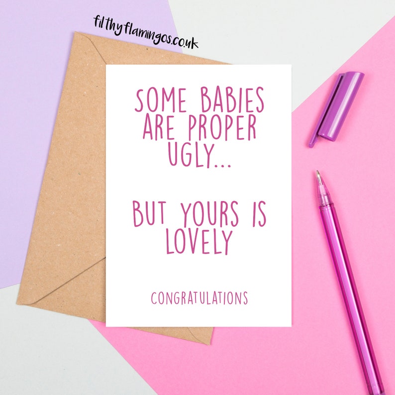 Funny congratulations baby card Ugly Baby Card Profanity funny new baby girl Card Some babies are proper ugly but yours is lovely