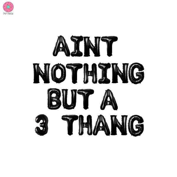 Aint Nothing But A 3 Thang 3rd Birthday Banner 16 inches | 3rd Birthday Party Hip Hop Theme Baby 3rd Birthday Fun 3rd Birthday Party Decor