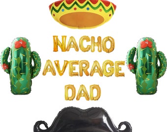 Nacho Average Dad banner 16 inches | Fiesta Theme Decor Fathers Day Fathers birthday Baby Shower decor