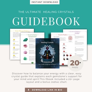 May include: A digital guidebook in teal and white, titled "The Ultimate Healing Crystals Guidebook." It provides information on chakras, crystals, and a zodiac chart. The image includes the text "Instant Download" and "20+ Pages."
