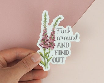 Funny Planner Sticker Vinyl Sticker Water Bottle Sticker Laptop Sticker Purple foxglove Flower Sticker- Fuck Around and Find Out Sticker