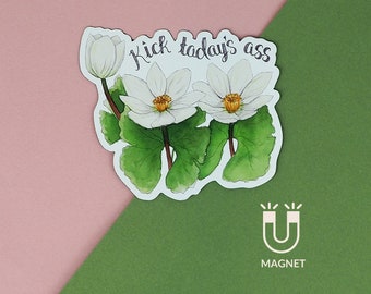 Fridge Magnet Funny Magnet- Kick Today's Ass Magnet
