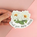 Funny Sticker Vinyl Water Bottle Sticker Planner Sticker Laptop Sticker Flower Sticker Water Lily Sticker- Drink Your Damn Water product logo
