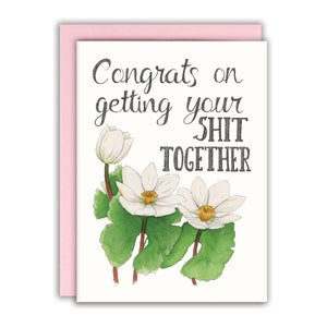 Funny Congratulations Card Funny Good Job Card- Congrats on Getting Your Shit Together