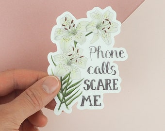 Funny Flower Sticker White Tiger Lily Sticker Cheeky Floral Vinyl Stickers- Phone Calls Scare Me Sticker