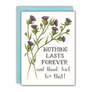 Désolé pour votre perte, carte pour les moments difficiles, rien ne dure éternellement et merci pour cette carte