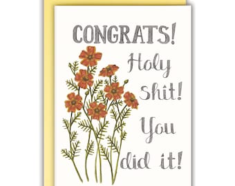 Congratulations Card Funny Congrats Card Proud of You Card Graduation Card Funny New Job Card- Congrats! Holy Shit!  You did it! Card