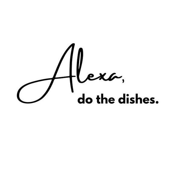 Alexa, Do the Dishes Printable Funny Kitchen Digital Art
