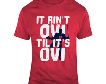 Washington Hockey Team Alex Ovechkin It Ain't Ovi Til It's Ovi Playoff Hockey Fan V2 T Shirt