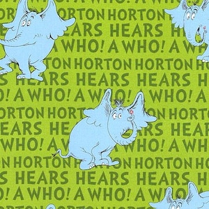May include: A repeating pattern featuring light blue cartoon elephants with large ears and trunks on a bright green background. The text "ORTON HORTON HEARS WHO! A WHO!" is printed in dark green.