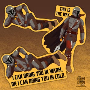 The Mandalorian “This is the way” and “I can bring you in warm, or I can bring you in cold” stickers